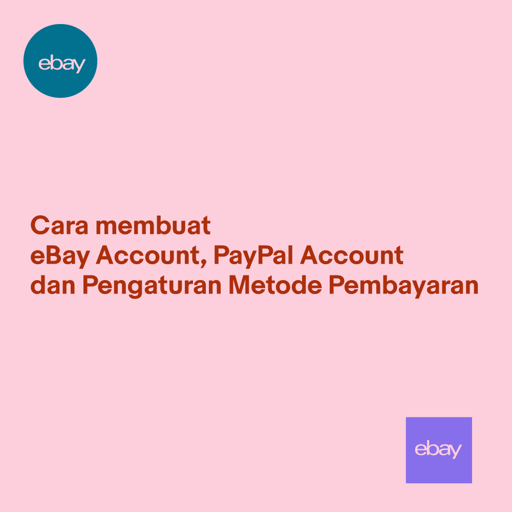 Cara membuat eBay Account, PayPal Account dan Pengaturan Metode Pembayaran
